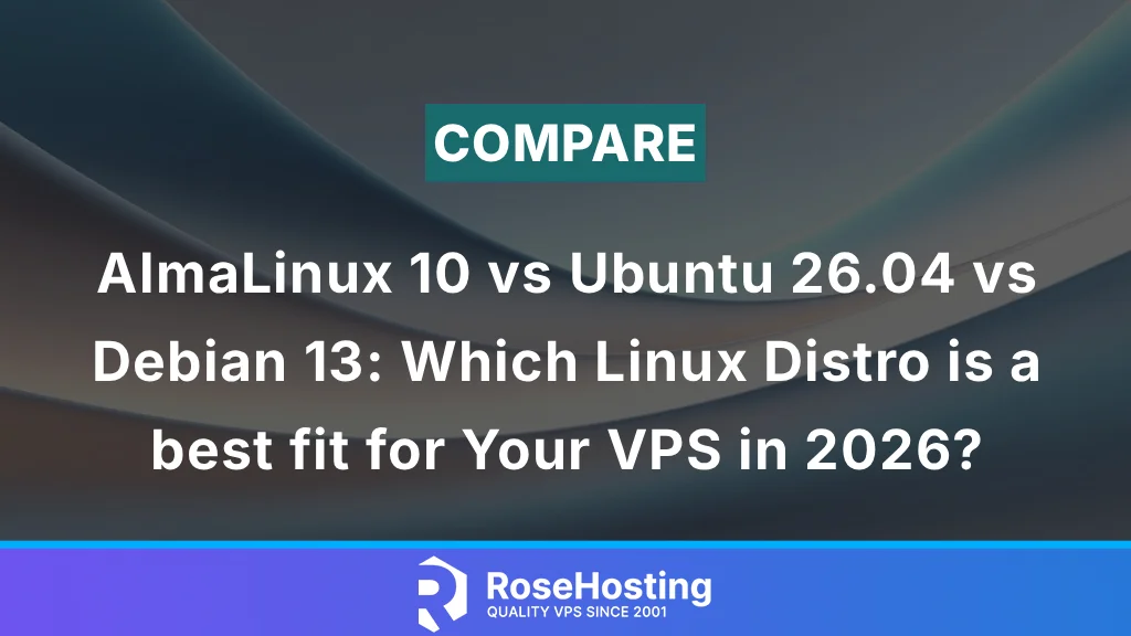 AlmaLinux 10 vs Ubuntu 26.04 vs Debian 13: Which Linux Distro for Your VPS in 2026?
