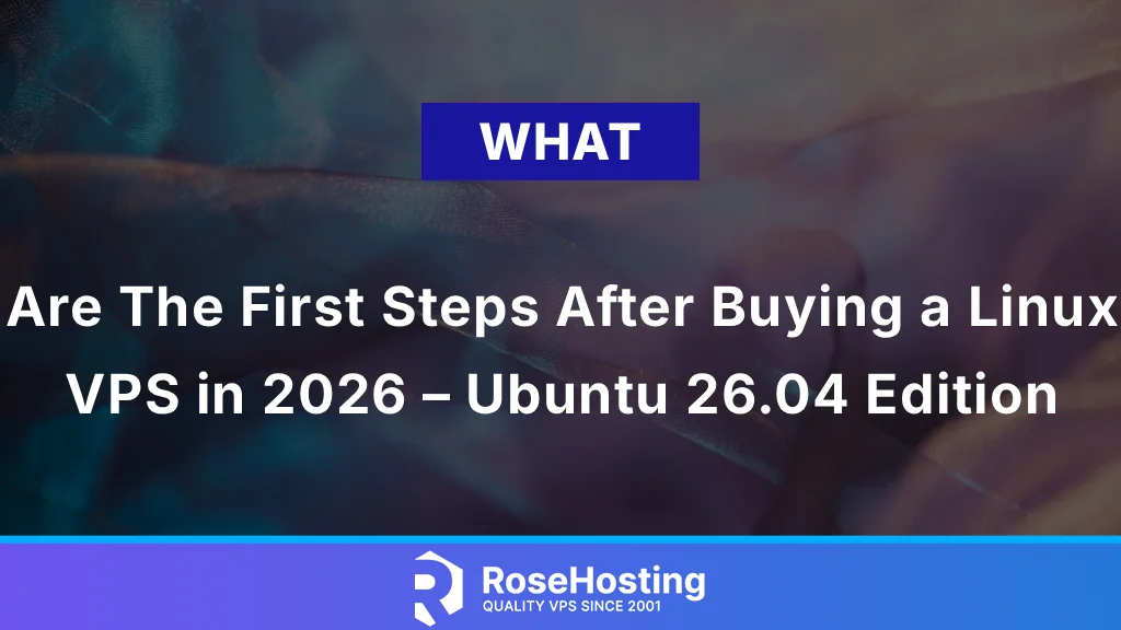 First Steps After Buying a Linux VPS in 2026 – Ubuntu 26.04 Edition