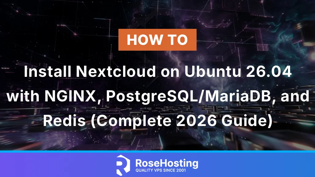 How to Install Nextcloud on Ubuntu 26.04 with NGINX, PostgreSQL/MariaDB, and Redis (Complete 2026 Guide)