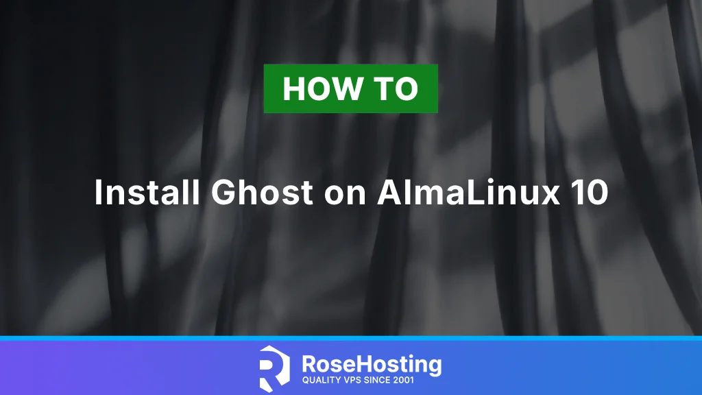 How to Install Ghost on AlmaLinux 10
