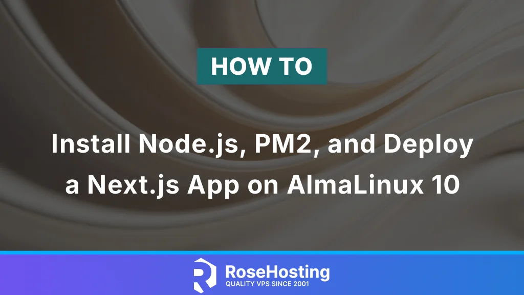 How to Install Node.js, PM2, and Deploy a Next.js App on AlmaLinux 10