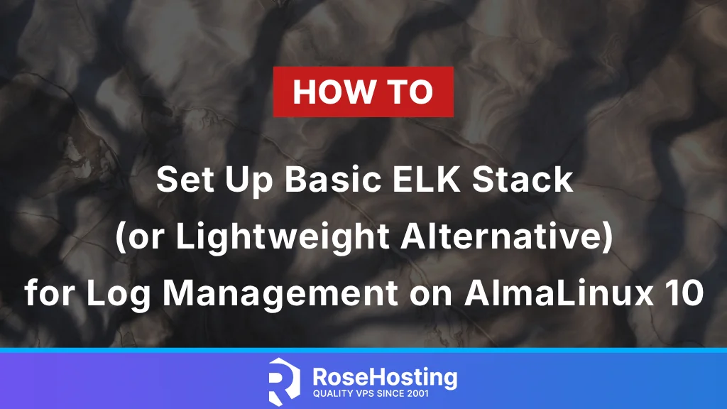 How to Set Up Basic ELK Stack (or Lightweight Alternative) for Log Management on AlmaLinux 10