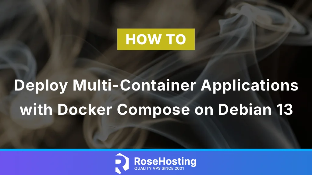 How to Deploy Multi-Container Applications with Docker Compose on Debian 13