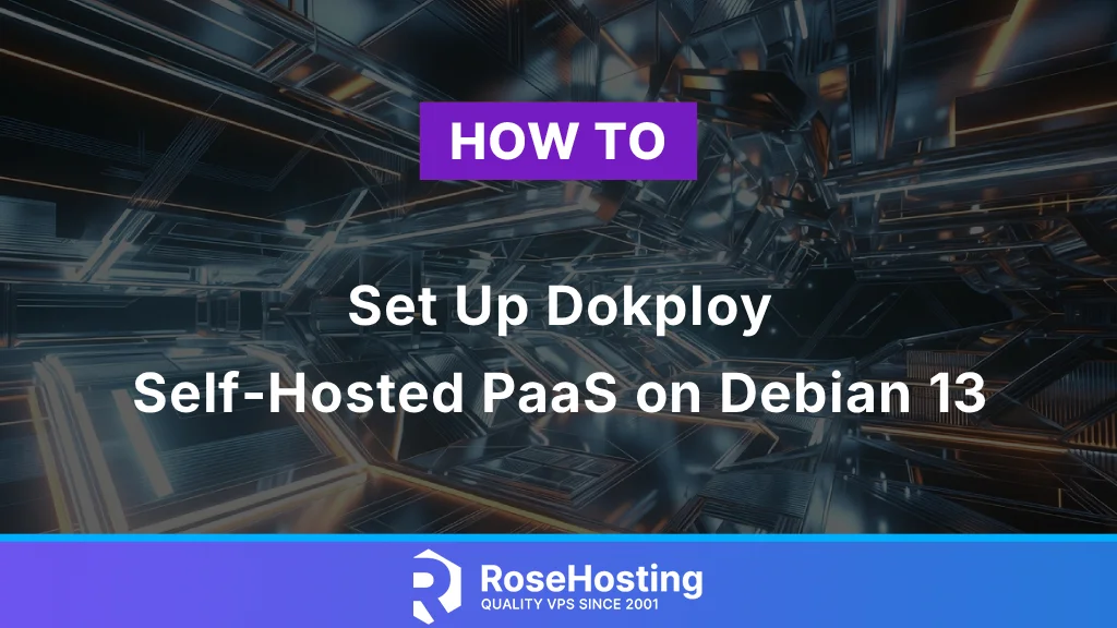 How to Set Up Dokploy Self-Hosted PaaS on Debian 13